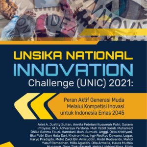 Buku Unsika National Innovation Challenge (UNIC) 2021: Peran Aktif Generasi Muda Melalui Kompetisi Inovasi untuk Indonesia Emas 2045
