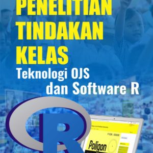 Buku Penelitian Tindakan Kelas Teknologi OJS dan Software R