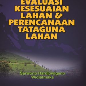 Buku Evaluasi Kesesuaian Lahan dan Perencanaan Tataguna Lahan