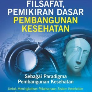 Buku Filsafat Pemikiran Dasar Pembangunan Kesehatan
