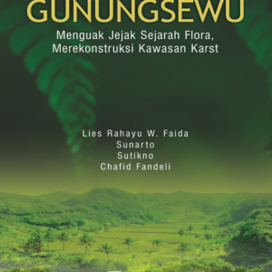Buku Gunung Sewu: Menguak Jejak Sejarah Flora Merekonstruksi Kawasan Karst
