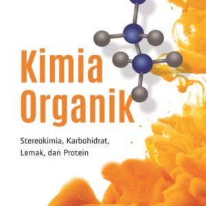 Buku Kimia Organik: Stereokimia Karbohidrat Lemak dan Protein