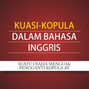 Buku Kuasi Kopula dalam Bahasa Inggris: Suatu Usaha Menguak Pengganti Kopula BE