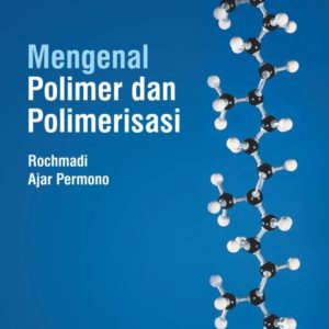 Buku Mengenal Polimer dan Polimerisasi