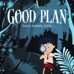 Cerpen a Good Plan