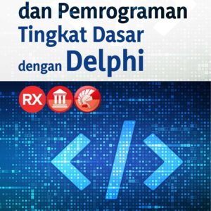 Buku Algoritma dan Pemrograman Tingkat Dasar dengan Delphi