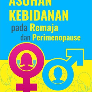 Buku Ajar Asuhan Kebidanan Pada Remaja dan Perimenopause