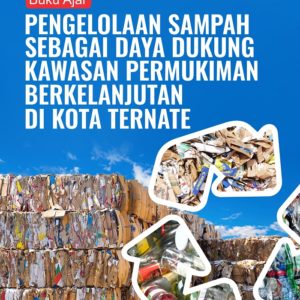 Buku Ajar Pengelolaan Sampah Sebagai Daya Dukung Kawasan Permukiman Berkelanjutan di Kota Ternate