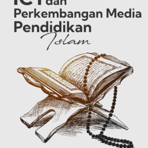 Buku ICT dan Perkembangan Media Pendidikan Islam