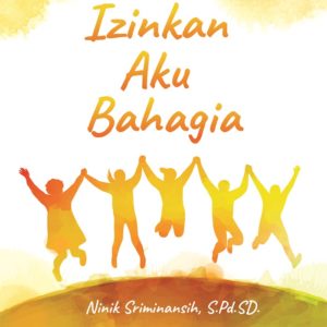 Cerpen Izinkan Aku Bahagia