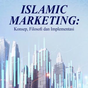 Buku Islamic Marketing: Konsep, Filosofi dan Implementasi