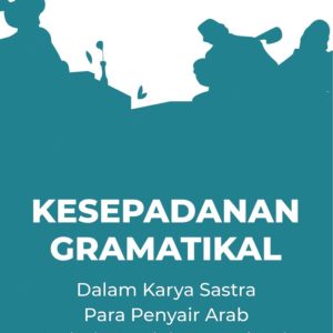 Buku Kesepadanan Gramatikal dalam Karya Sastra Para Penyair Arab Periode Daulah Umawiyyah