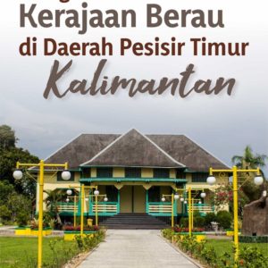 Buku Mengenal Kerajaan Berau di Daerah Pesisir Timur Kalimantan