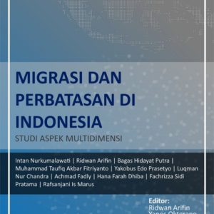 Buku Migrasi dan Perbatasan di Indonesia: Studi Aspek Multidimensi
