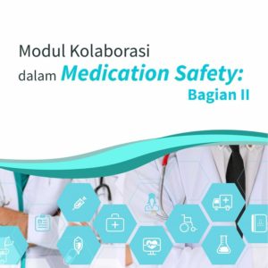 Modul Kolaborasi dalam Medication Safety: Bagian II