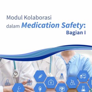Modul Kolaborasi dalam Medication Safety: Bagian I