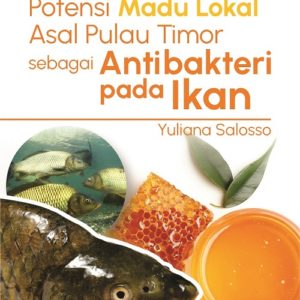 Buku Potensi Madu Lokal Asal Pulau Timor sebagai Antibakteri Pada Ikan