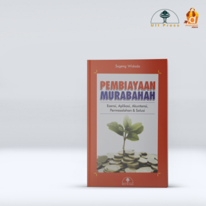 Buku Pembiayaan Murabahah Esensi, Aplikasi, Akuntansi, Permasalahan dan Solusi