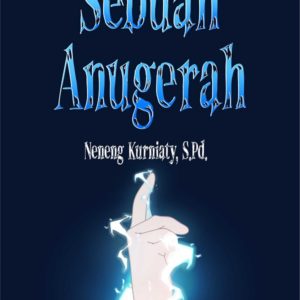 Cerpen Sebuah Anugerah