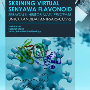 Buku Skrining Virtual Senyawa Flavonoid Sebagai Inhibitor Main Protease untuk Kandidat Anti-SARS-COV-2