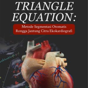 Buku Triangle Equation: Metode Segmentasi Otomatis Rongga Jantung Citra Ekokardiografi