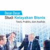 Dasar - Dasar Studi Kelayakan Bisnis