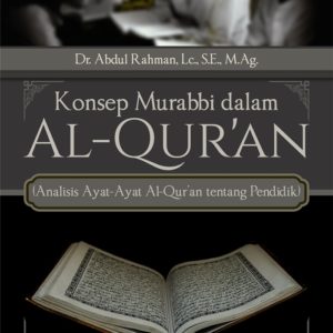 Buku Konsep Murabbi dalam Al-Qur’an (Analisis Ayat-Ayat Al-Qur’an tentang Pendidik)