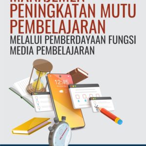 Buku Manajemen Peningkatan Mutu Pembelajaran Melalui Pemberdayaan Fungsi Media Pembelajaran