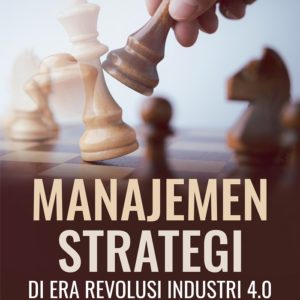 Buku Manajemen Strategi di Era Revolusi Industri 4.0