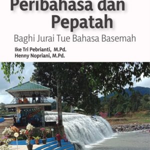 Buku Peribahasa dan Pepatah Baghi Jurai Tue Bahasa Basemah
