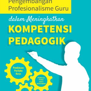 Buku Pengembangan Profesionalisme Guru dalam Meningkatkan Kompetensi Pedagogik