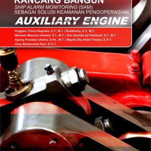 Buku Rancang Bangun Ship Alarm Monitoring (SAM) Sebagai Solusi Keamanan Pengoperasian Auxiliary Engine