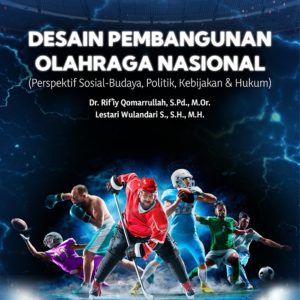 Buku Desain Pembangunan Olahraga Nasional (Perspektif Sosial-Budaya, Politik, Kebijakan dan Hukum)