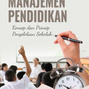 Buku Manajemen Pendidikan Konsep dan Prinsip Pengelolaan Sekolah