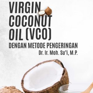 Monograf Pengolahan Virgin Coconut Oil (VCO) dengan Metode Pengeringan