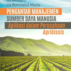 Buku Pengantar Manajemen Sumber Daya Manusia Aplikasi dalam Perusahaan Agribisnis