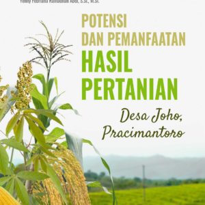 Buku Potensi dan Pemanfaatan Hasil Pertanian Desa Joho, Pracimantoro