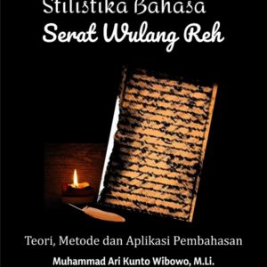 Buku Stilistika Bahasa Serat Wulang Reh Teori, Metode, dan Aplikasi Pembahasan