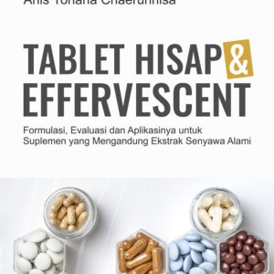 Buku Tablet Hisap dan Effervescent: Formulasi, Evaluasi dan Aplikasinya untuk Suplemen Kemoprevensi yang Mengandung Senyawa Alami