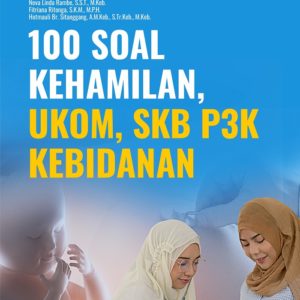 Buku 100 SOAL Kehamilan, UKOM, SKB P3K Kebidanan