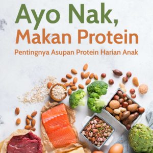 Buku “Ayo Nak, Makan Protein” Pentingnya Asupan Protein Harian Anak