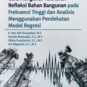 Buku Cara Mengukur Koefisien Refleksi Bahan Bangunan Pada Frekuensi Tinggi dan Analisis Menggunakan Pendekatan Model Regresi