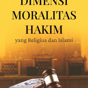 Buku Dimensi Moralitas Hakim yang Religius dan Islami