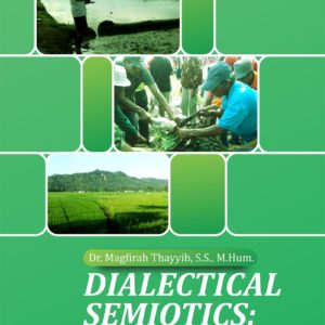 Buku Dialectical Semiotics: Bridging Language, Culture, and Nature in Analyzing Tradition Discourse
