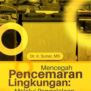 Buku Mencegah Pencemaran Lingkungan: Melalui Pengelolaan Aki Bekas