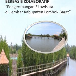 Buku Pengelolaan Ekosistem Mangrove Berbasis Kolaboratif “Pengembangan Ekowisata di Lembar Kabupaten Lombok Barat”