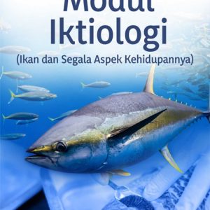 Modul Iktiologi (Ikan dan Segala Aspek Kehidupannya)