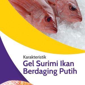 Buku Karakteristik Gel Surimi Ikan Berdaging Putih