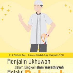 Buku Menjalin Ukhuwah dalam Bingkai Islam Wasathiyyah Melalui Dakwah