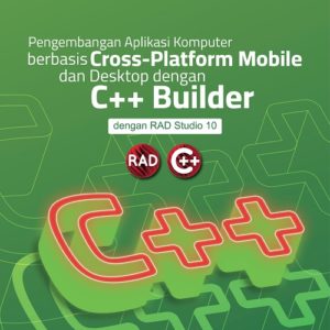 Buku Pengembangan Aplikasi Komputer Berbasis Cross-Platform Mobile dan Desktop dengan C++ Builder
